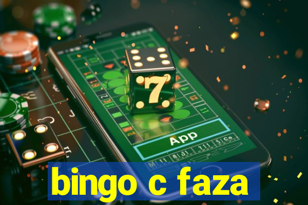 bingo c faza