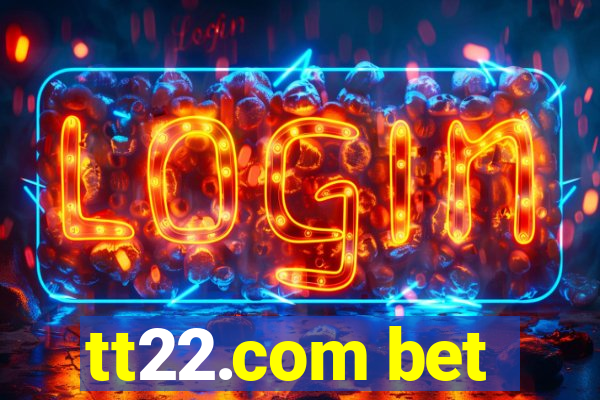 tt22.com bet