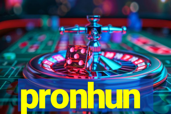 pronhun