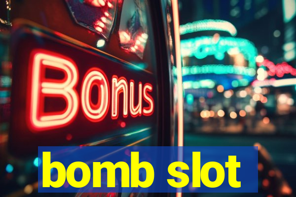 bomb slot