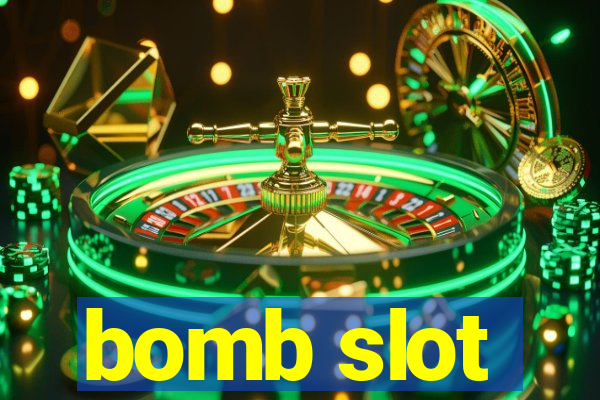 bomb slot