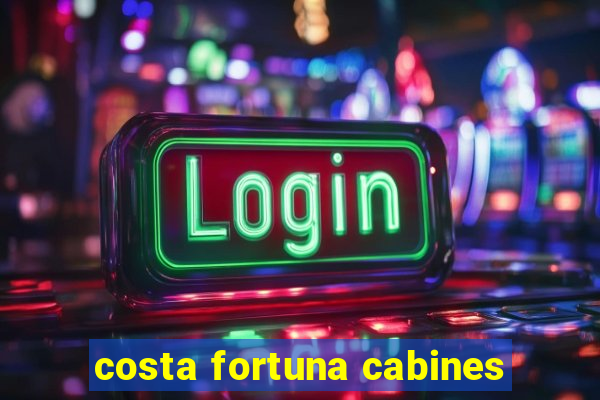 costa fortuna cabines