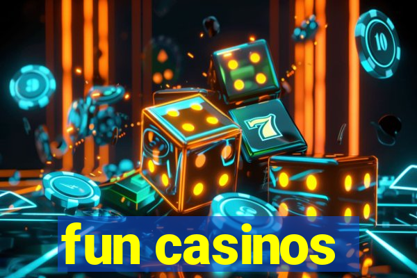 fun casinos