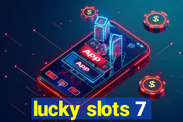 lucky slots 7