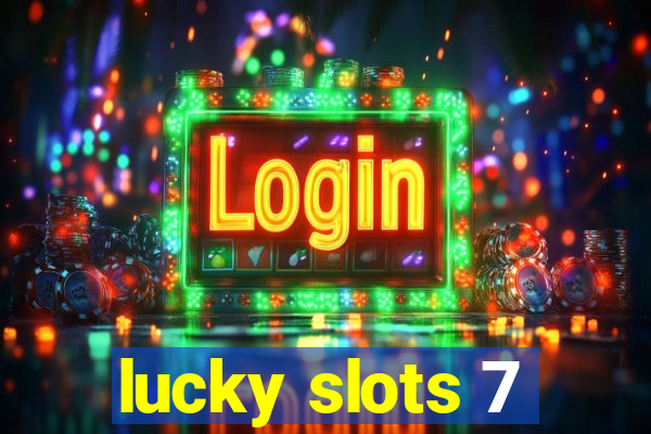 lucky slots 7