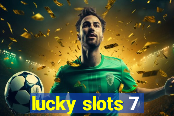 lucky slots 7