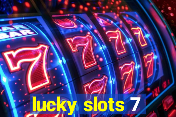 lucky slots 7