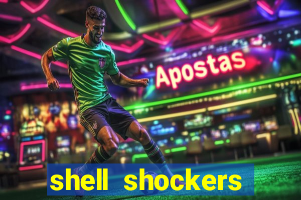 shell shockers unblocked links