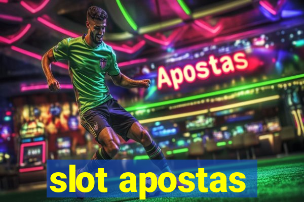 slot apostas