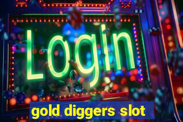 gold diggers slot