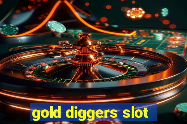 gold diggers slot