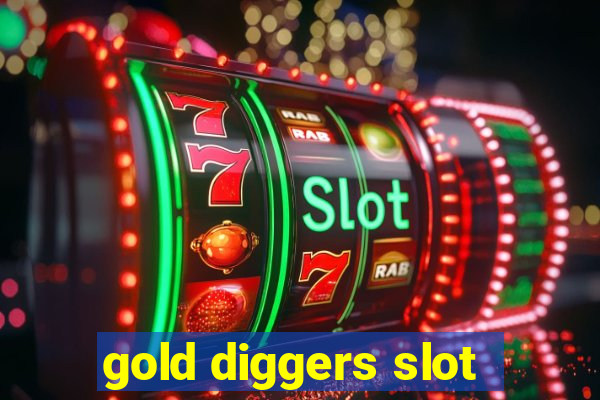 gold diggers slot