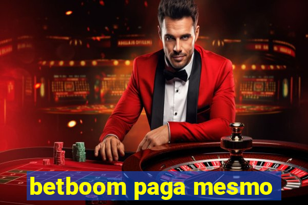 betboom paga mesmo